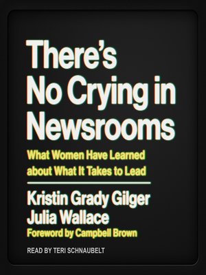 cover image of There's No Crying in Newsrooms